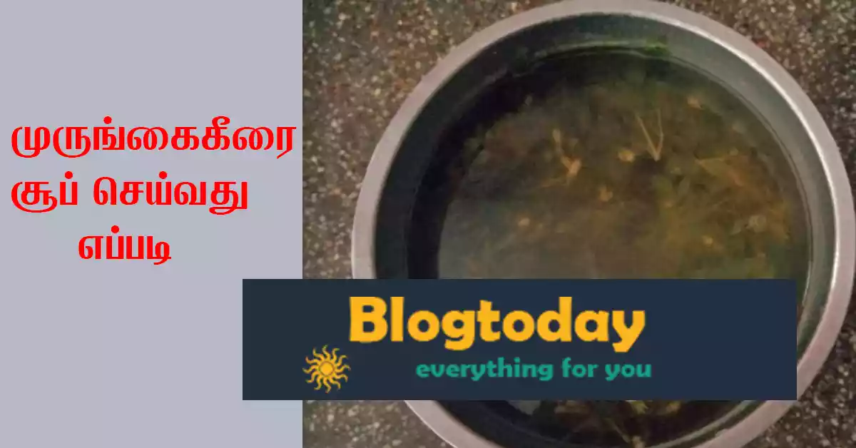 murungai keerai soup recipe In tamil